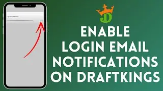 How To Enable Login Email Notifications On Draftkings (2024) | Draftkings Tutorial