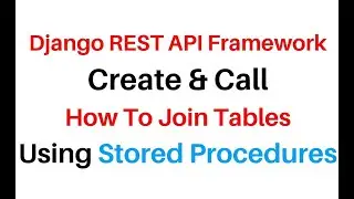 Django REST Framework API raw Query Call Stored Procedures Join Tables