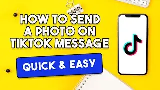 How To Send A Photo On TikTok Message [QUICK & EASY]