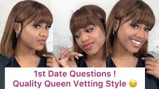 Questions to Ask on a First Date! | Quality Queen Vetting Style