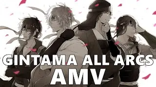 Gintama「AMV」- ALL STORY ARCS