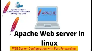 What is Port Forwarding and Install and configure Apache HTTP Server in Linux 