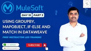 MULESOFT TRAINING DAY15 - USING GROUPBY MAPOBJECT IF ELSE AND MATCH IN DATAWEAVE