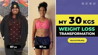 My 30 KGS WEIGHT LOSS transformation || Fat to Fit journey - MyHealthBuddy