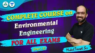 Environmental Engineering (Part 2) | Complete Course | For All Exams | Mukul Trivedi Sir