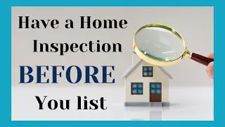 How having a home inspection BEFORE you list your house can save you money