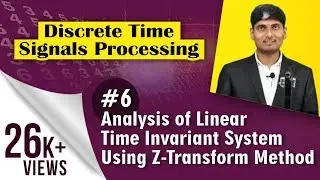 Analysis Linear Time Invariant System using Z-Transform method | Discrete Time Signal Processing