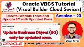 23. Create Editable Table and Update BO with Updated Rows | How to use loop in VBCS | VBCS tutorial