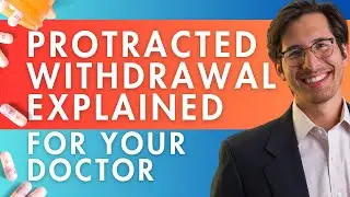 Understanding Protracted Withdrawal (for Your Doctor)