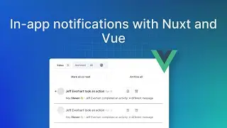Building an in-app notification feed with Nuxt, Vue, and Knock