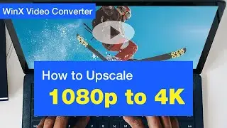How to Upscale 1080p to 4K with Best Visual Quality