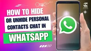 How to Hide or Unhide Personal Contacts Chat in WhatsApp