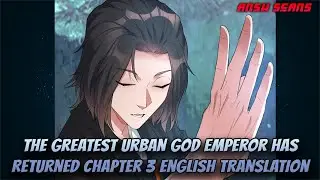 The Greatest Urban God Emperor Has Returned | Chapter 3 English | #anshscans