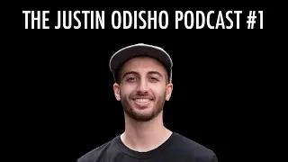 The Justin Odisho Podcast #1: How I Started my Youtube Channel & The Meaning of Life