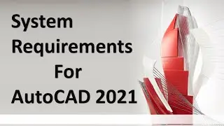 AutoCAD 2021 System Requirements || Requirement Of System For AutoCAD 2021 ||