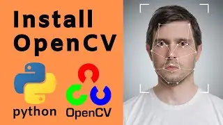 How to Install OpenCV on Windows | OpenCV Python Tutorial | Setting up Computer Vision