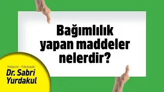 BAĞIMLILIK YAPAN MADDELER NELERDİR? | YAPRAK TERAPİ