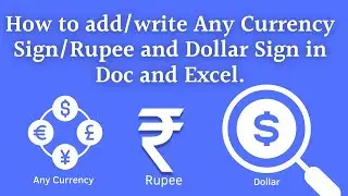 How to add/write any currency or Rupee or Dollar Sign in Doc and Excel.