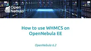 OpenNebula - How to use WHMCS on OpenNebula Enterprise Edition