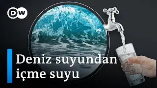 Deniz suyu küresel su krizini çözebilir mi? | 1000 litreyi 50 sente üretebiliyoruz- DW Türkçe