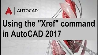 Using the Xref command in AutoCAD 2017