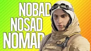 NOBAD NOSAD NOMAD | Rainbow Six Siege