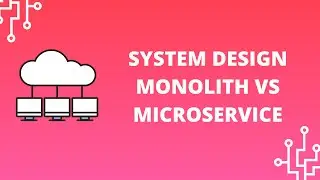 Monolith architecture Vs Microservice Architecture