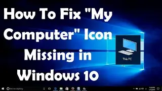 How To Fix My Computer Icon Missing in Windows 10