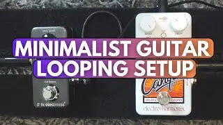 Minimalist Ambient Guitar Setup: How To Create Amazing Ambient Songs With Only 2 Pedals