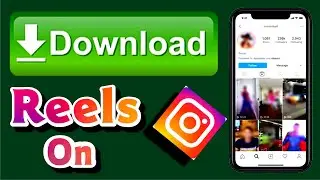 How to Download Videos from Instagram Reels | Instagram Reels Video Download