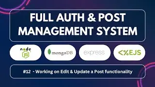 12 - Build Full Authentication And Post Management System | Node, Express, MongoDB & EJS