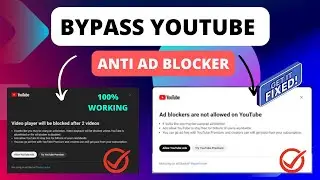 How to Fix and Bypass Youtube Anti Ad Blocker | Bypass Youtube Adblock Detection [100% Working]