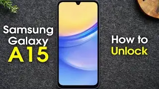 How to Unlock Samsung Galaxy A15