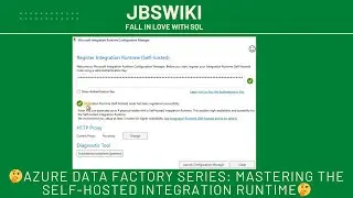 🤔Azure Data Factory Series: Mastering the Self-Hosted Integration Runtime🤔