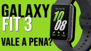 GALAXY FIT 3 - Batendo de frente com a XIAOMI e HUAWEI BANDS 9!