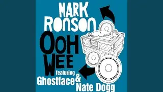 Ooh Wee (feat. Ghostface Killah, Nate Dogg, Trife & Saigon) (Radio Edit)