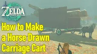 How to make an epic horse cart in Zelda Tears of the Kingdom, horse drawn carriage