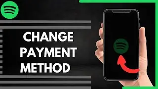 How To Channel Payment Method On Spotify