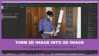 How to convert 2D Image into 3D Image in After Effects - Complete VFX Compositing Course [17/143]