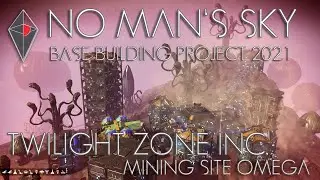 No Man's Sky PRISMS: Base Build. Project 2021 - Twilight Zone Mining Site Omega - AI/Dioxide/Sodium