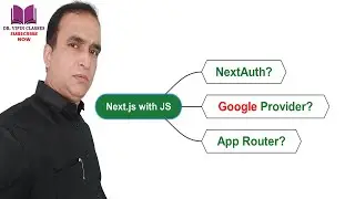 Next.js NextAuth Google Provider | Next Auth App Router #56 | Dr Vipin Classes