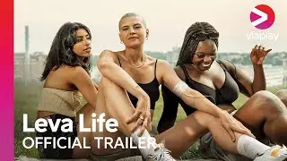 Leva Life | Official Trailer | A Viaplay Series