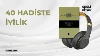 40 Hadiste İyilik - Sesli Kitap