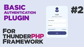 Basic Auth plugin for thunderPHP Framework #02 | UI Design 2 | Quick programming tutorial