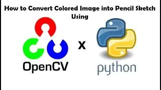 How to convert a Colored Image into pencil Sketch using Python and OpenCV
