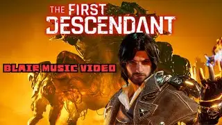 The First Descendant | Blair Music Video