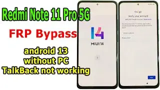 FRP Bypass Google account lock Redmi Note 11 Pro 5G MIUI 14, android 13 TalkBack not working