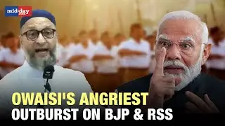 Asaduddin Owaisi slams Waqf Bill, loses cool on Modi govt, BJP & RSS