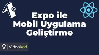 Expo ile React Native Mobil Uygulama Geliştirme