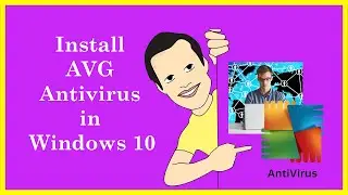 How to Install AVG Antivirus in Windows 10
